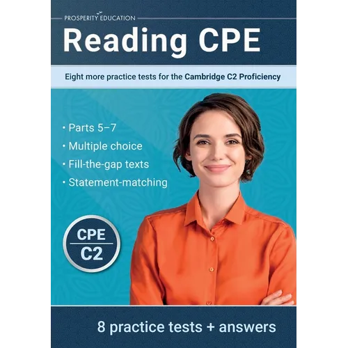 Reading CPE: Eight more practice tests for the Cambridge C2 Proficiency: Eight more practice tests for the Cambridge C1 Advanced