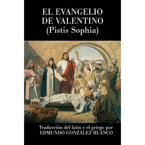 El evangelio de Valentino: Pistis Sophia