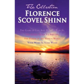 Florence Scovel Shinn - The Collection: The Game of Life And How To Play It, The Secret Door To Success, The Power of the Spoken Word, Your Word Is Yo