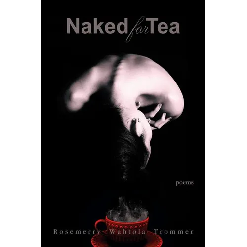 Naked for Tea: Poems