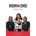 Mom 3MD: A Mother's Story