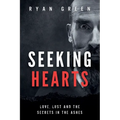 Seeking Hearts: Love, Lust and the Secrets in the Ashes