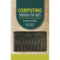 Computing Through the Ages: From Bones to Binary
