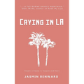 Crying in LA: Sapphic Longing in Tongues and Tears