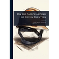 On the Safeguarding of Life in Theaters