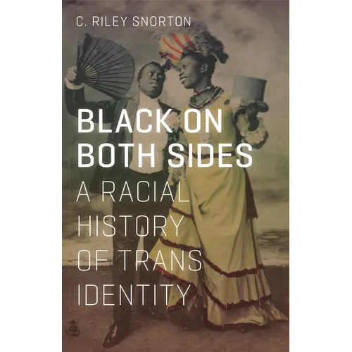 Black on Both Sides: A Racial History of Trans Identity
