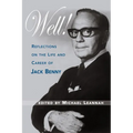 Well! Reflections on the Life & Career of Jack Benny