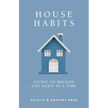 House Habits: Living on Mission One Habit at a Time