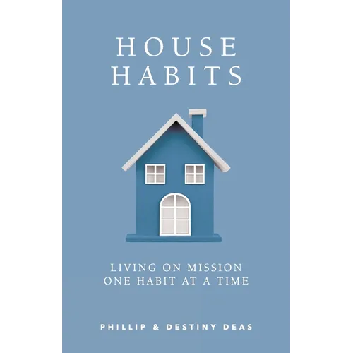 House Habits: Living on Mission One Habit at a Time