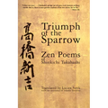Triumph of the Sparrow: Zen Poems of Shinkichi Takahashi