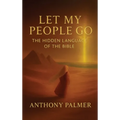 Let My People Go, The Hidden Language Of The Bible