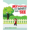 My Adventure and What Did I See
