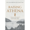 Raising Athena: A Mother and Daughter Attend West Point Thirty Years Apart