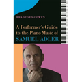 A Performer's Guide to the Piano Music of Samuel Adler