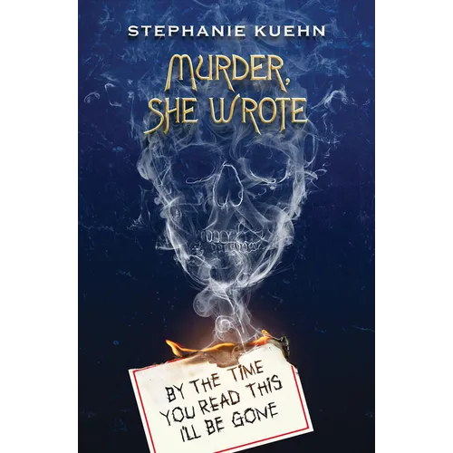 By the Time You Read This I'll Be Gone (Murder, She Wrote #1)
