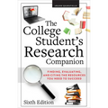 The College Student's Research Companion: Finding, Evaluating, and Citing the Resources You Need to Succeed, Sixth Edition