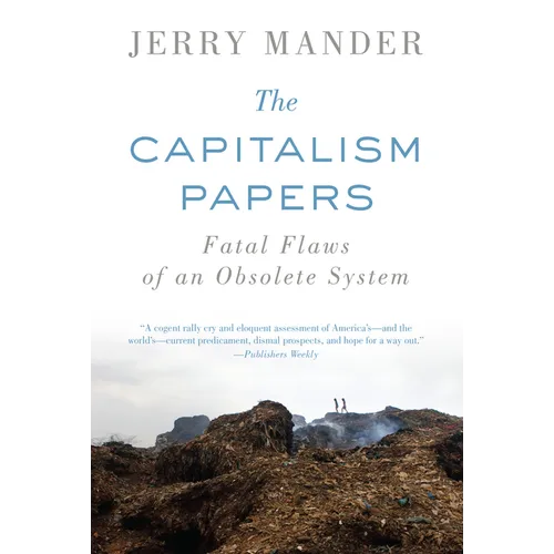 The Capitalism Papers: Fatal Flaws of an Obsolete System
