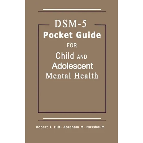 DSM-5 Pocket Guide for Child and Adolescent Mental Health 2015 Edition