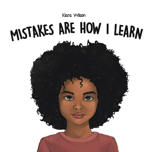 Mistakes Are How I Learn: An Early Reader Rhyming Story Book for Children to Help with Perseverance and Diligence