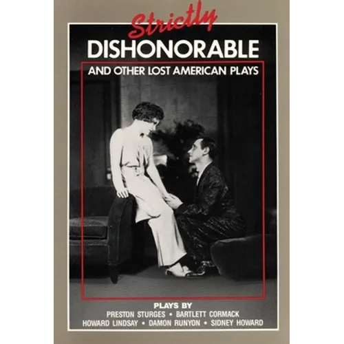 Strictly Dishonorable and Other Lost American Plays