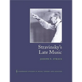 Stravinsky's Late Music