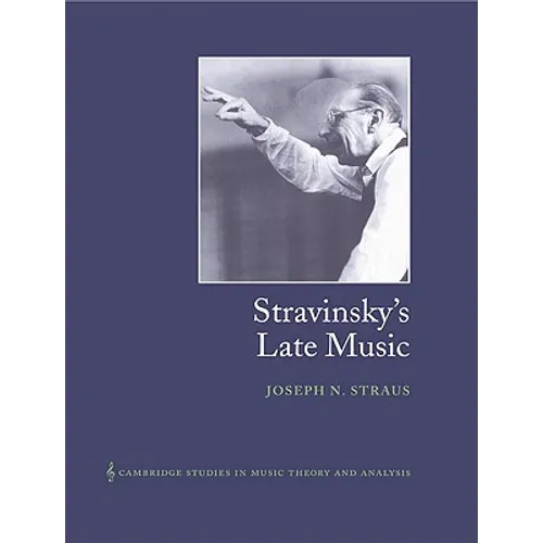 Stravinsky's Late Music