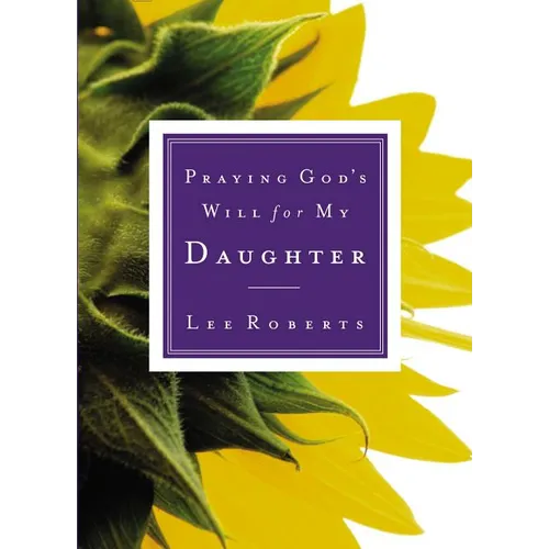 The Praying God's Will for My Daughter