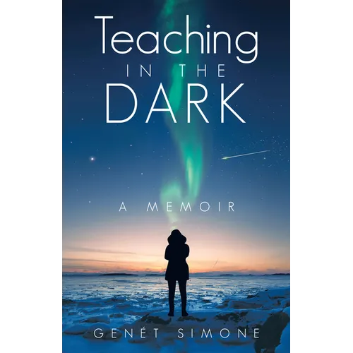 Teaching in the Dark: A Memoir