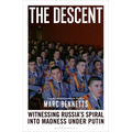 The Descent: Witnessing Russia's Spiral Into Madness Under Putin