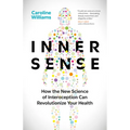 Inner Sense: How the New Science of Interoception Can Revolutionize Your Health