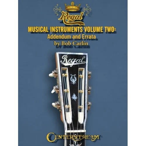 Regal Musical Instruments - Volume Two: Addendum and Errata