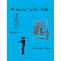 Warming Up for Violin, Book One
