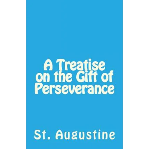 A Treatise on the Gift of Perseverance