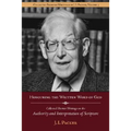 Honouring the Written Word of God: Collected Shorter Writings of J.I. Packer on the Authority and Interpretation of Scripture