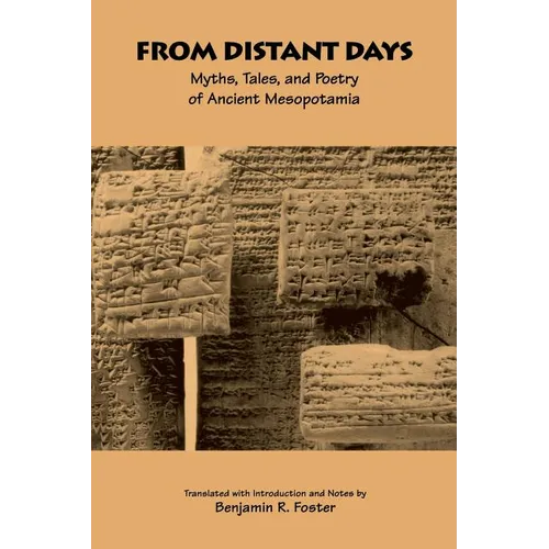 From Distant Days: Myths, Tales, and Poetry of Ancient Mesopotamia