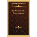 The Maxims of La Rochefoucauld