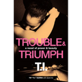 Trouble & Triumph PB