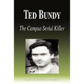 Ted Bundy - The Campus Serial Killer (Biography)