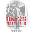 Broadcasts from the Blitz: How Edward R. Murrow Helped Lead America Into War