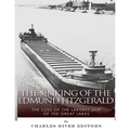 The Sinking of the Edmund Fitzgerald: The Loss of the Largest Ship on the Great Lakes