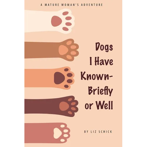 Dogs I Have Known- Briefly or Well