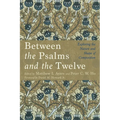 Between the Psalms and the Twelve