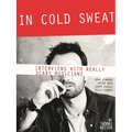 In Cold Sweat: Interviews with Really Scary Musicians