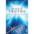 Half Truths: Statements that MINGLE truth and falsehood