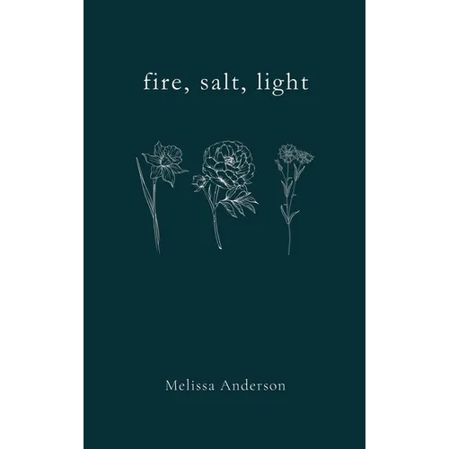 fire, salt, light