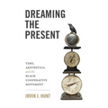 Dreaming the Present: Time, Aesthetics, and the Black Cooperative Movement