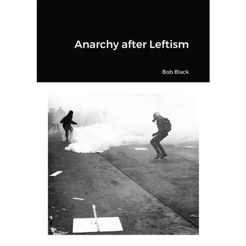 Anarchy after Leftism