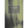 The Wisdom to Doubt