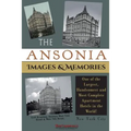 The Ansonia Images & Memories: One of the Largest, Handsomest and Most Complete Apartment Hotels in the World!