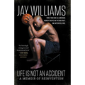 Life Is Not an Accident: A Memoir of Reinvention